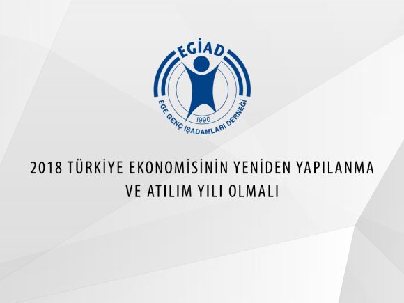 2018 TÜRKİYE EKONOMİSİNİN YENİDEN YAPILANMA VE ATILIM YILI OLMALI