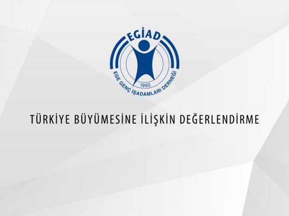 TÜRKİYE BÜYÜMESİNE İLİŞKİN DEĞERLENDİRME