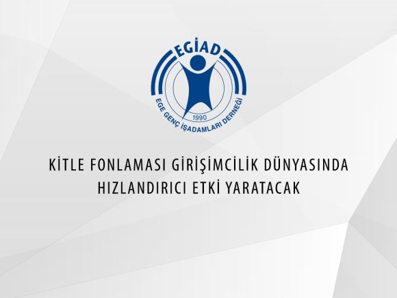 KİTLE FONLAMASI GİRİŞİMCİLİK DÜNYASINDA HIZLANDIRICI ETKİ YARATACAK