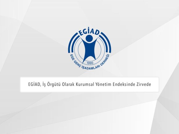 EGİAD, İş Örgütü Olarak Kurumsal Yönetim Endeksinde Zirvede