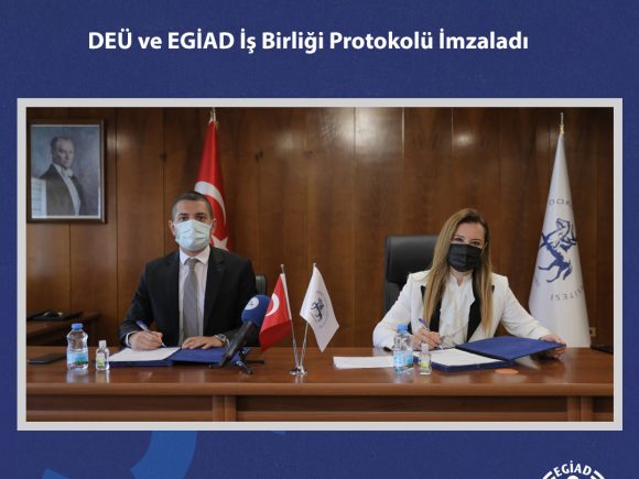 DEÜ ve EGİAD İş Birliği Protokolü İmzaladı