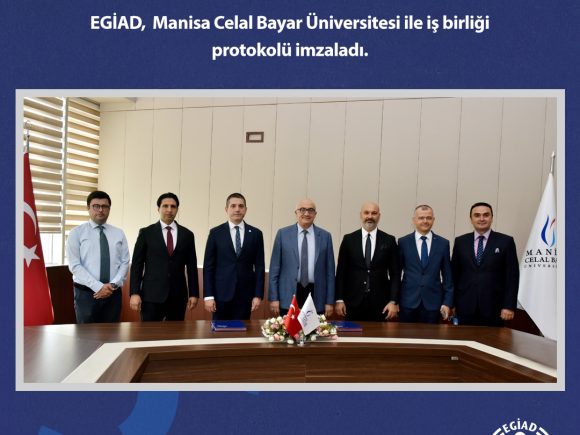 EGİAD, Manisa Celal Bayar Üniversitesi ile iş birliği protokolü imzaladı.