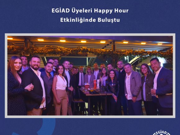 Ege Genç İş İnsanları Derneği Üyeleri Happy Hour Etkinliğinde Buluştu