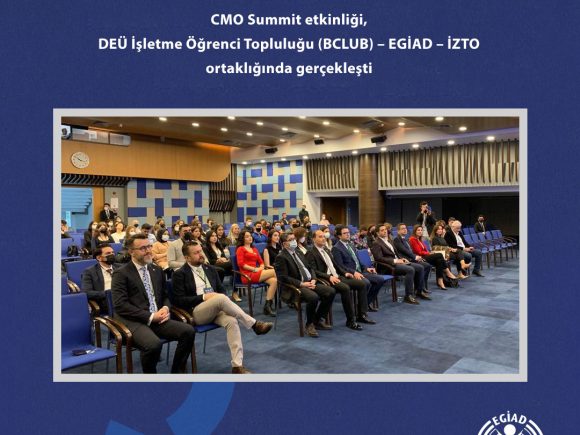 CMO Summit etkinliği, DEÜ İşletme Öğrenci Topluluğu (BCLUB) – EGİAD – İZTO ortaklığında gerçekleşti