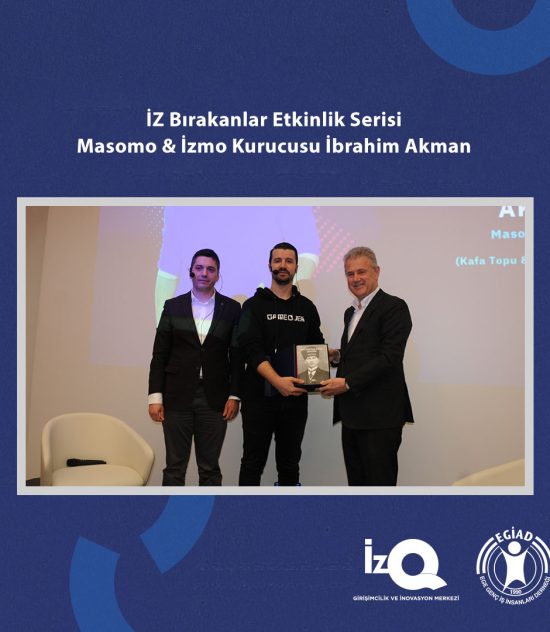 İZ Bırakanlar Etkinlik Serisi :  Masomo & İzmo Kurucusu İbrahim Akman