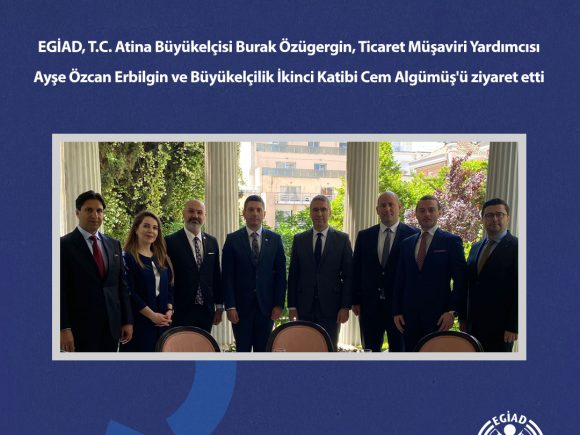 EGİAD, T.C. Atina Büyükelçiliği Ziyareti