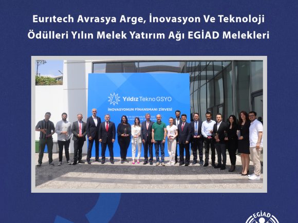 Eurıtech Avrasya Arge, İnovasyon Ve Teknoloji Ödülleri Yılın Melek Yatırım Ağı EGİAD Melekleri