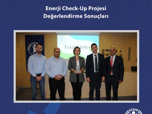 EGİAD Enerji İçin Check–Up Projesini Tamamladı