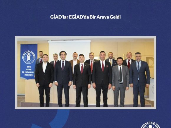 GİAD’lar EGİAD’da Bir Araya Geldi