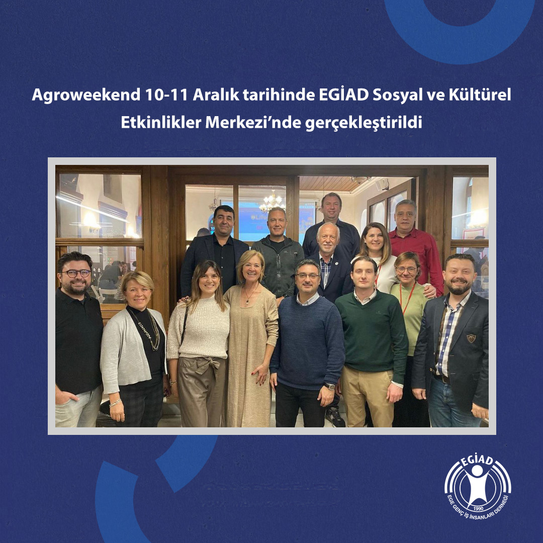 Agroweekend 10-11 Aralık tarihinde EGİAD Sosyal ve Kültürel Etkinlikler Merkezi’nde gerçekleştirildi
