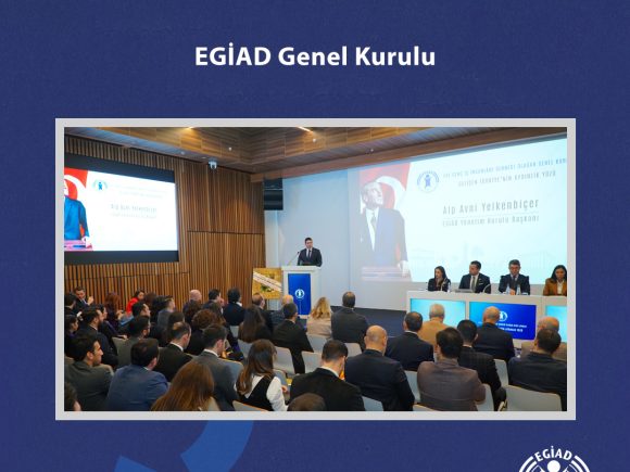 EGİAD Genel Kurulu Gerçekleştirildi