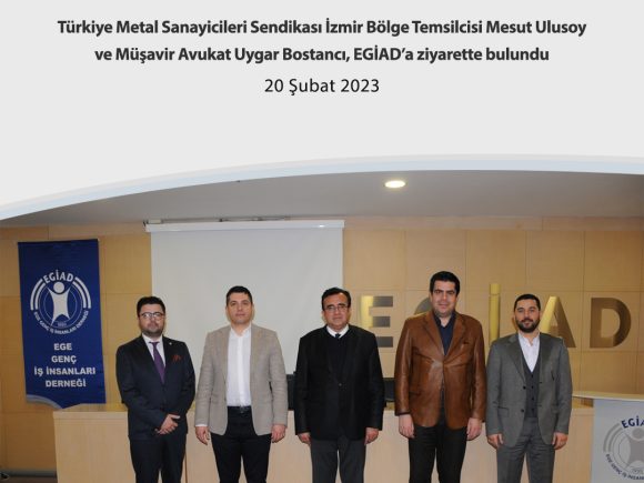 Türkiye Metal Sanayicileri Sendikası İzmir Bölge Temsilcileri EGİAD’ı Ziyaret Etti