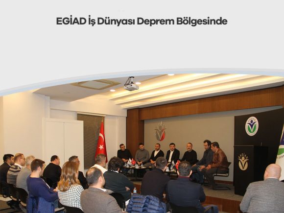 EGİAD Deprem Bölgesinde