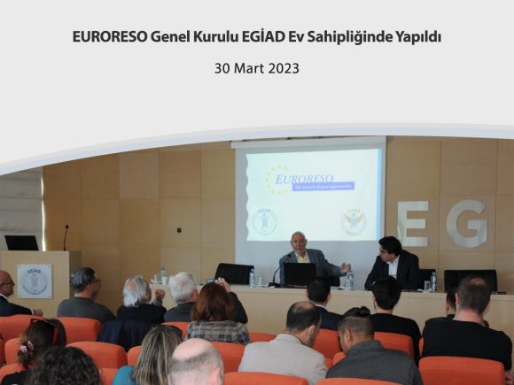 EURORESO Genel Kurulu EGİAD Ev Sahipliğinde Yapıldı