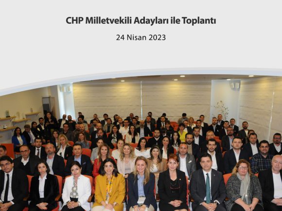 CHP Milletvekili Adayları ile Toplantı