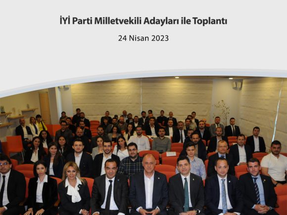 İYİ Parti Milletvekili Adayları ile Toplantı