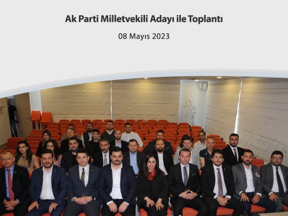 Ak Parti Milletvekili Adayı ile Toplantı