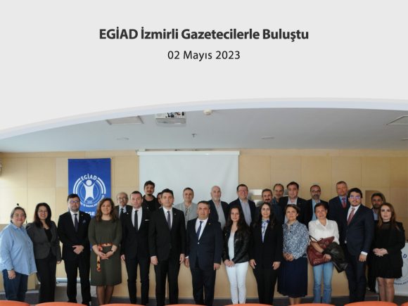 EGİAD İzmirli Gazetecilerle Buluştu