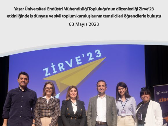 Yaşar Üniversitesi Endüstri Mühendisliği Topluluğu’nun düzenlediği Zirve’23 etkinliği gerçekleştirildi