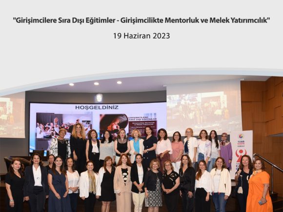 “Girişimcilere Sıra Dışı Eğitimler – Girişimcilikte Mentorluk ve Melek Yatırımcılık”