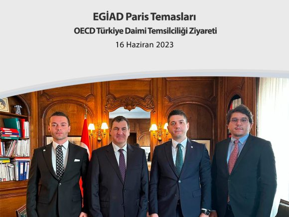 EGİAD Paris Temasları : OECD Türkiye Daimi Temsilciliği Ziyareti