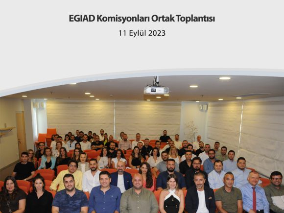 EGİAD Komisyonları Ortak Toplantısı