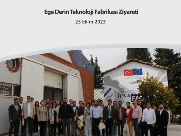 Ege Derin Teknoloji Fabrikası Ziyareti