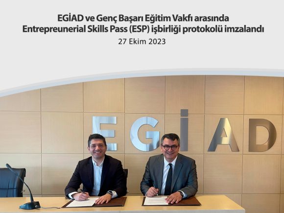 EGİAD ve Genç Başarı Eğitim Vakfı arasında Entrepreunerial Skills Pass (ESP) işbirliği protokolü imzalandı