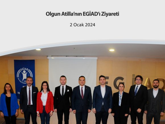 Olgun Atilla’nın EGİAD’ı Ziyareti