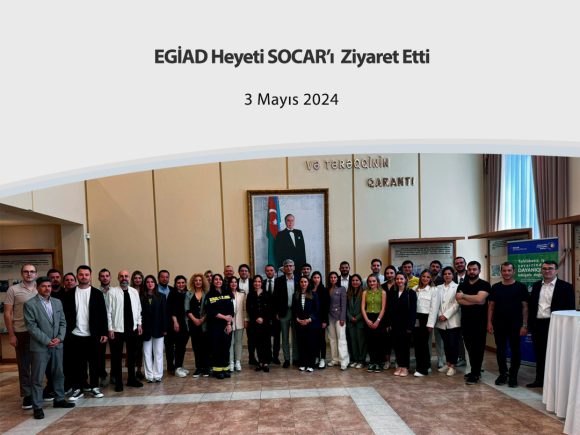 EGİAD Heyeti SOCAR’ı  Ziyaret Etti