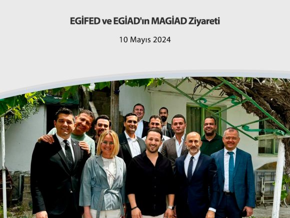 EGİFED ve EGİAD’ın MAGİAD Ziyareti