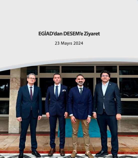 EGİAD’dan DESEM’e Ziyaret