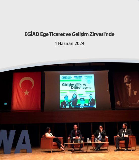 Ege Ticaret ve Gelişim Zirvesi’nde EGİAD Vurgusu