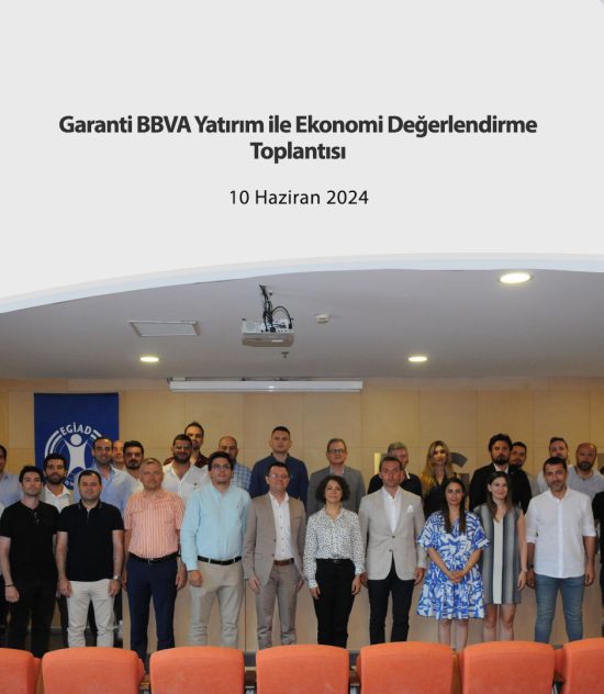 Garanti BBVA Yatırım ile Ekonomi Değerlendirme Toplantısı