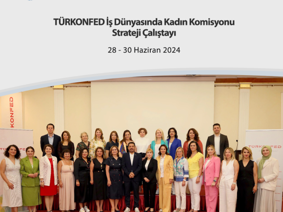 TÜRKONFED İş Dünyasında Kadın Komisyonu Strateji Çalıştayı