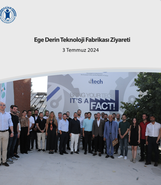 Ege Derin Teknoloji Fabrikası Ziyareti