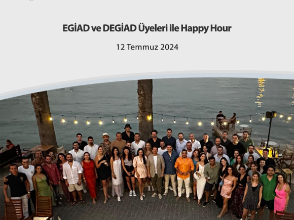 EGİAD ve DEGİAD Üyeleri ile Happy Hour