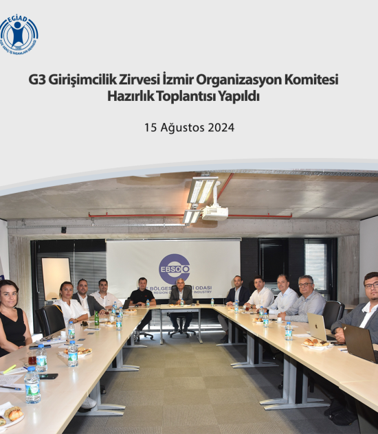 G3 Girişimcilik Zirvesi İzmir Organizasyon KomitesiHazırlık Toplantısı Yapıldı