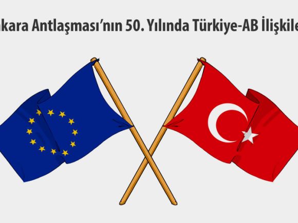 Ankara Antlaşması’nın 50. Yılında Türkiye-AB İlişkileri